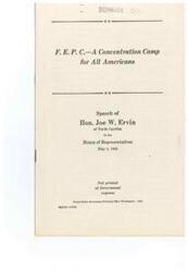 ["The document is a speech given by Honorable  Joe W. Ervin in the House of Representatives in 1945, discussing the proposed creation of the Fair Employment Practices Commission (F.E.P.C.) as a concentration camp for all Americans. Ervin argues that the F.E.P.C. would act as a kangaroo court, allowing bureaucrats to issue and change regulations, hold trials anywhere at any time, copy records without court order, and act as prosecutor, judge, and jury. He warns that the F.E.P.C. would destroy individual liberty through regimentation and fear, and would have a disastrous effect on society. Ervin urges Congress and the American people to reject the proposed legislation and uphold democracy and freedom."]
