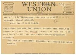 ["The document provides information on different symbols used in Western Union telegrams, such as Day Letter, Night Letter, and Deferred Cable. It also includes a message urging for the passing of the Wagner Ellender Taft General Housing Bill to address the housing shortage. The telegram is signed by Bob Ingram, Secretary of the Oklahoma City Trades and Labor Council."]