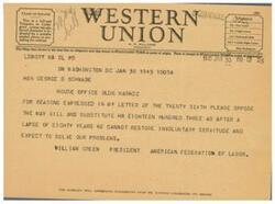 ["This is a telegram from William Green, President of the American Federation of Labor, to George B Schwabe opposing the May Bill and suggesting the substitution of HR Eighteen Hundred Three, as restoring involuntary servitude will not solve problems. The company also welcomes suggestions from its patrons regarding its service."]
