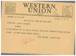 ["The document is a telegram from A. N. Williams, the President of a company, to Honorable George Schwabe in Washington DC. The telegram requests the removal of price control on meat, poultry, and dairy products to eliminate the black market. The company also requests suggestions from its patrons."]