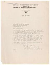 ["The Oklahoma State Industrial Union Council, affiliated with the Congress of Industrial Organizations, is urging Congressman George B. Schwabe to support the Doughton Bill #3240, which extends the Reciprocal Trades Agreement Act. They believe this bill will enable the State Department to negotiate larger foreign trade, create more postwar jobs, and benefit the public. The document is signed by Arthur L. Cross, the Secretary-Treasurer of the Oklahoma County Industrial Union."]