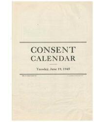 ["The document is a list of bills and acts that were on the Consent Calendar for June 19, 1945. It includes bills related to agriculture, criminal law, government expenses, health programs, judiciary, public lands, military affairs, and post office regulations. Members could object to the consideration of any bill on the Consent Calendar, which would then be carried over to the next day for further consideration."]
