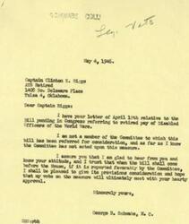["Captain Clinton E. Riggs wrote to Congressman George B. Schwabe asking for support for amendments to a bill raising the retired pay of Disabled Officers of the World Wars. Congressman Schwabe responded, stating he was not on the Committee considering the bill but would give it consideration and hoped for approval when it comes before the House."]