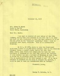 ["Mrs. Jesse D. Smith wrote to Representative George B. Schwabe inquiring about the \"veterans' paradise\" he proposed to establish near Pryor, Oklahoma for veterans to homestead. Schwabe's bill, HR 4589, aimed to subdivide a 16,000-acre tract of land for Oklahoma residents who served in the military. He informed Mrs. Smith that her husband would be eligible if he was an Oklahoma resident at the time he entered the service. Mrs. Smith requested information about the land and towns near the proposed site."]