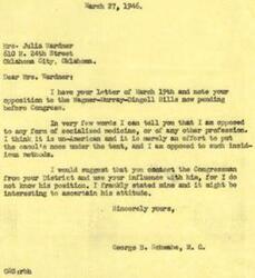 ["Mrs. Julia Wardner expresses her opposition to the Wagner-Murray-Dingell Bills, which are pending before Congress, in a letter to Congressman George B. Schwabe. She believes that socialized medicine is un-American and an attempt to infringe on personal liberties. Congressman Schwabe responds by stating his own opposition to socialized medicine and suggests that Mrs. Wardner contact her District's Congressman to voice her concerns."]