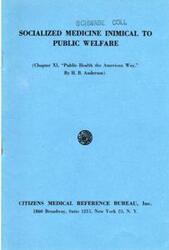 ["The document argues that socialized medicine is harmful to public welfare, as discussed in Chapter XI of \"Public Health the American Way\" by H. B. Anderson."]