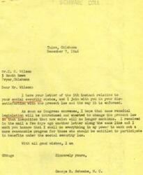 ["The document is from George B. Schwabe, a congressman from Tulsa, Oklahoma, responding to a letter from Mr. C. H. Wilson regarding social security status. Schwabe expresses agreement with Wilson's dissatisfaction with the current law and enforcement, and promises to work towards introducing remedial legislation to address existing inequities. Schwabe assures Wilson that he will do everything in his power to create a more reasonable program for those entitled to social security benefits."]