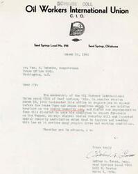 ["The Oil Workers International Union Local #296 in Sand Springs, Oklahoma is requesting Congressman Geo. B. Schwabe to appear before the House Ways and Means Committee to advocate for improved Social Security Legislation. They want him to urge the committee to report favorably on the Wagner, Murray-Dingell Social Security Bill."]