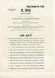 ["This is a bill, referred to as S. 502, that allows for the continuation of certain subsidy payments and purchase and sale operations by corporations created under the Reconstruction Finance Corporation Act. The bill was reported with an amendment and referred to the Committee of the Whole House on the state of the Union for further consideration."]