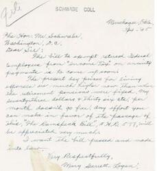 ["Mary Garrett Logan is writing to Mr. Schwabe in support of the Ramspeck Bill, which would exempt retired Federal employees from income tax on annuity payments. She believes that current living expenses are much higher than when retirement pensions were fixed, and $73.36 per month is not enough. She urges Mr. Schwabe to make an effort in favor of passing the bill and turning it into law."]