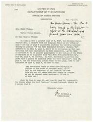 ["The Commissioner of Indian Affairs is writing to Senator Thomas regarding a bill concerning the Oklahoma Indian Welfare Bill. The Commissioner points out errors in the language of the bill, specifically regarding the benefits being confined to Indians of the Five Civilized Tribes. The Commissioner suggests amendments to ensure the bill applies to all Indians of the State of Oklahoma. Additionally, there are errors in section numbers that need to be corrected."]