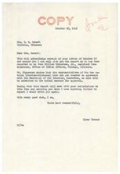["Mrs. Emmert wrote to Senator Elmer Thomas expressing concern about the sale of coal lands belonging to the Choctaw-Chickasaw nations. Senator Thomas responded, stating that no agreement had been reached with the Secretary of the Interior and therefore no sale would be submitted for approval. Mrs. Emmert argued that the land should be sold now for a higher price to benefit the Indian people, and questioned the delay in selling the land. She also mentioned concerns about the appointment of Chief Durant and expressed her support for Senator Thomas based on his past support of Indian people."]