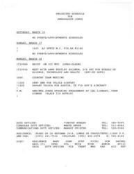 ["The projected schedule for Ambassador Jones includes no events on Saturday, March 16 and Sunday, March 17. On Monday, March 18, the Ambassador has a briefing on ICC meeting, a meeting with Anne Keatley Solomon, and a speaking engagement at the LBJ Library in Austin, TX. Solomon is a State Department DAS for Science, Technology and Health Affairs. The delegation will meet to plan for the BNC and review joint programs. The memo provides background information on Solomon and suggests options for the Ambassador to meet with her."]
