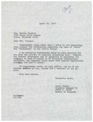 ["Mrs. Myrtle Prophet requested information on the use of \"debts\" and \"trespasses\" in the Lord's Prayer. Congressman Jones's office informed her that the Federal Government cannot dictate the language or form of prayer, and therefore could not change the Lord's prayer through legislation. They provided information from the Library of Congress on the topic and offered further assistance if needed."]