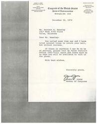["James R. Jones, Assistant Majority Whip for the first district of Oklahoma, is a member of the Committee on Armed Services and the Committee on Interior and Insular Affairs in the United States Congress. He has offices in Washington D.C. and Tulsa, Oklahoma. In a letter dated December 16, 1974, he informs Mr. Barrett A. Beasley that he has been trying to return his call and asks him to contact his Tulsa District Office if he needs assistance."]