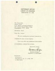 ["The Copyright Office at the Library of Congress in Washington, D.C. is responding to a recent inquiry from Representative James Jones. They have enclosed requested material and offered further assistance if needed. Signed by Barbara Ruigen and Barbara Ringer, Register of Copyrights. Enclosures include forms B and various circulars."]