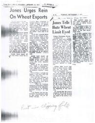 ["Representative  Jim Jones urged positive administrative action to prevent massive wheat exports from causing domestic shortages and higher flour prices. He expressed serious concern about the situation and warned Agriculture Secretary Butz that Congress may consider export controls if the wheat situation does not improve. Jones emphasized the need to prioritize domestic food supplies and address the potential impact of high export levels on the nation's economy and stability."]