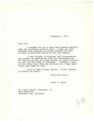 ["James R. Jones congratulates Jim on his recent political race and encourages him to continue his interest in public service. Jones has recommended Jim for a position in the Administration to use his talents for the State of Oklahoma. He looks forward to seeing Jim again and sends his best wishes to his family."]