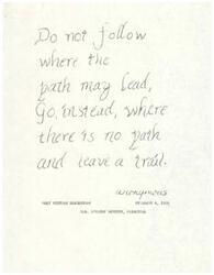 ["The document encourages individuals to not follow the path that others have taken, but instead to go where there is no darkness and leave a trail behind. It is signed anonymously and was found at Walt Whitman Elementary on February 4, 1981."]