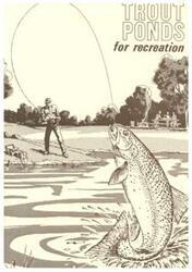 ["Trout Ponds for Recreation booklet; United States Department of Agriculture Farmers' Bulletin No. 2249"]