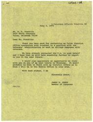 ["Mr. W. H. Franklin contacted Congressman James R. Jones expressing interest in a position with the Veterans' Administration to work with veterans on college campuses. Congressman Jones has contacted the V.A. on Mr. Franklin's behalf and hopes to have further information soon. Mr. Franklin, a teacher in the Tulsa School system, is a 60% disabled veteran with a bachelors and masters degree. He is interested in applying for a job as a V.A. representative on college campuses. Congressman Jones looks forward to meeting with Mr. Franklin in the near future."]