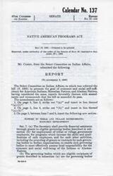 ["The document is a report from the Select Committee on Indian Affairs on the Native American Programs Act, recommending the bill S. 1088 to promote economic and social self-sufficiency for American Indians, Hawaiian Natives, and Alaskan Natives. The report includes amendments to the bill, including provisions for financial assistance to tribal and village governments for economic development and support for their employees."]