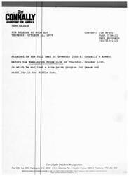 ["Governor John B. Connally outlined a nine-point program for peace and stability in the Middle East in a speech before the Washington Press Club. He emphasized the importance of addressing the sensitive issues in the region and the urgency of achieving a comprehensive settlement between the Arabs and Israelis. Connally criticized the idea of delaying peace efforts for political reasons and stressed the importance of taking bold and courageous actions to move towards lasting peace. He highlighted the economic, political, and geostrategic interests of the United States in the Middle East and the need for a resolution to prevent chaos and disruptions worldwide."]