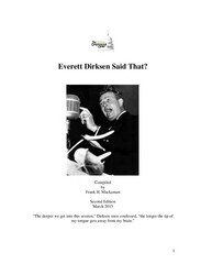 ["This document presents a vareity of quotes by Senator Everett McKinley Dirksen that demonstrate his worldview and politics throughout his career as a U.S. representative and senator."]