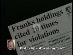 ["The 1996 political TV ad for Jim Maloney's presidential campaign features unsettling images of rats and cockroaches in poorly maintained apartments, symbolizing negligence. These visuals serve as a critical portrayal of Gary Franks' management of properties, juxtaposed with Franks' own campaign assertions of responsibility, emphasizing the contradiction in his claims. The ad attacks Franks credibility and his ability to manage responsibly."]